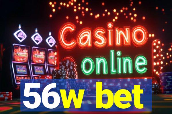 56w bet